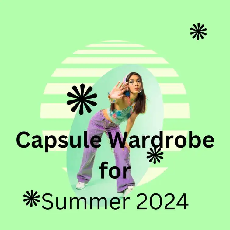 Build Your Dream Capsule Wardrobe for Spring & Summer 2024