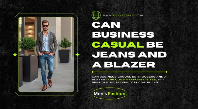 Can Business Casual Be Jeans And A Blazer