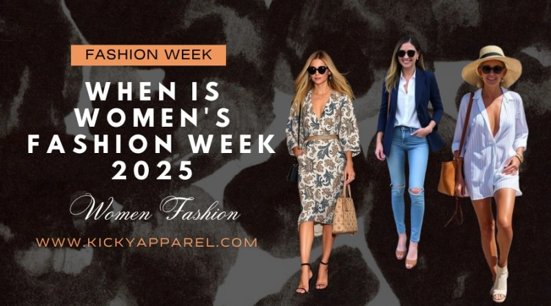 When is women's fashion week 2025 When is women's fashion week 2025